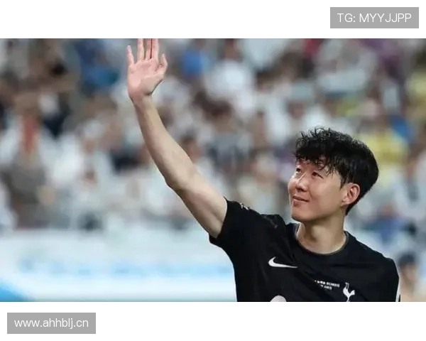 孙兴慜近期如何平衡家庭生活与足球职业生涯